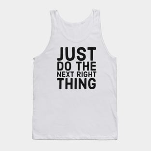 Do The Next Right Thing Tank Top